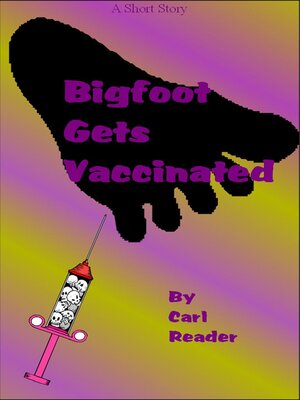 cover image of Bigfoot Gets Vaccinated